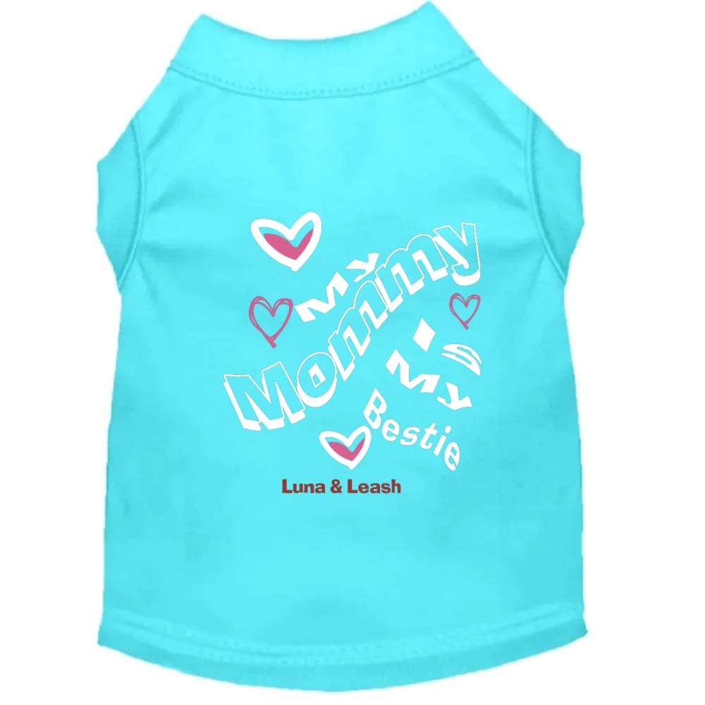 My Mommy is My Bestie Pet Shirt - Pet Shirt