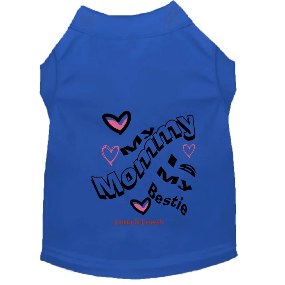 My Mommy is My Bestie Pet Shirt - Pet Shirt