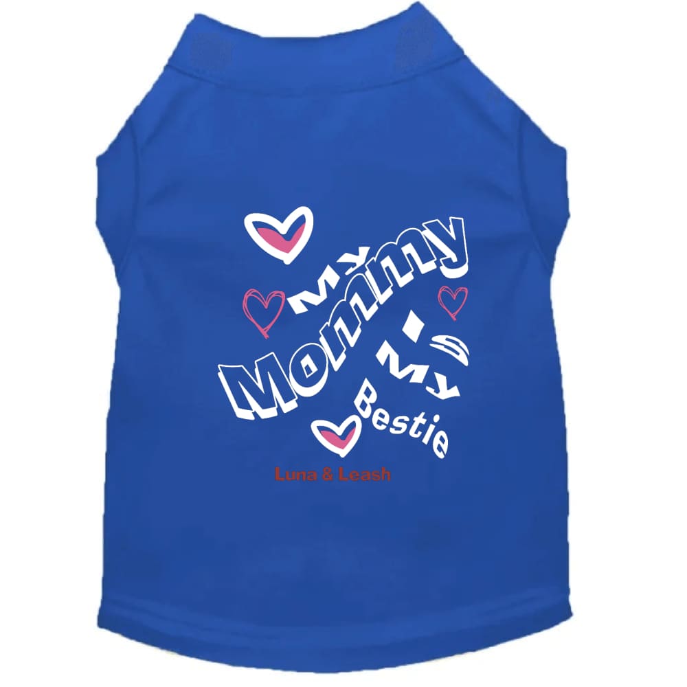 My Mommy is My Bestie Pet Shirt - Pet Shirt