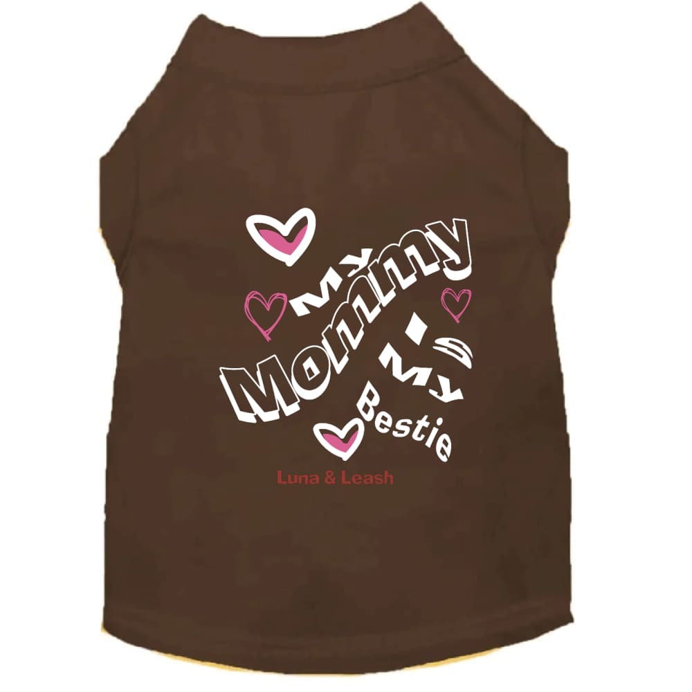 My Mommy is My Bestie Pet Shirt - Pet Shirt