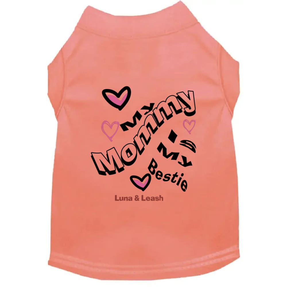 My Mommy is My Bestie Pet Shirt - Pet Shirt