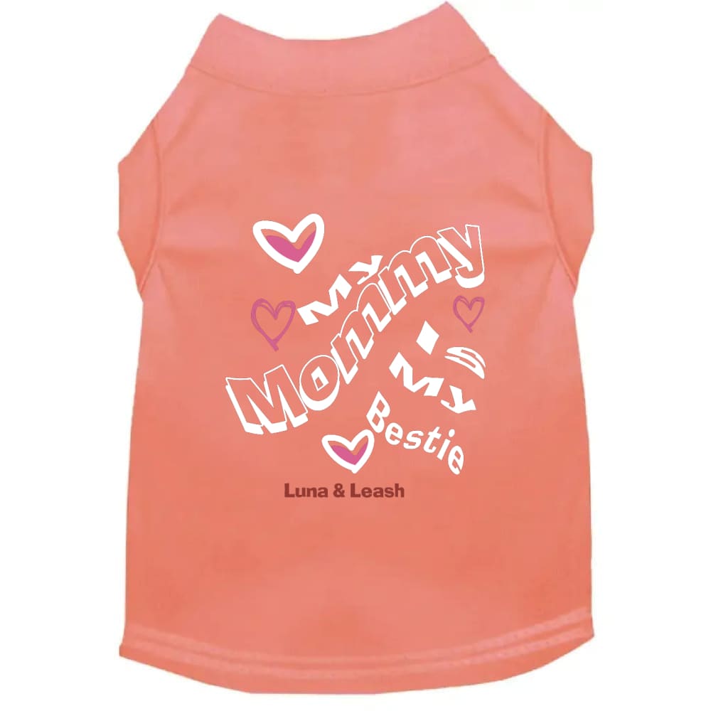 My Mommy is My Bestie Pet Shirt - Pet Shirt