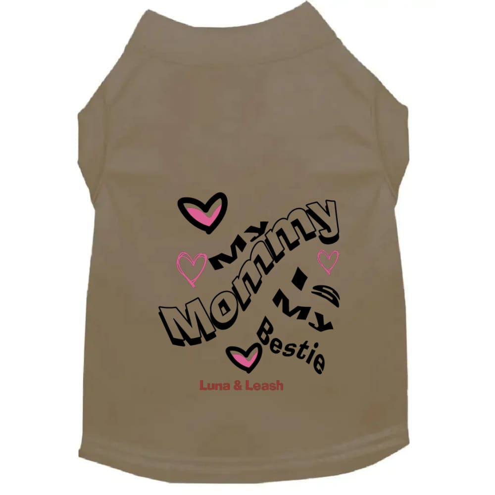 My Mommy is My Bestie Pet Shirt - Pet Shirt