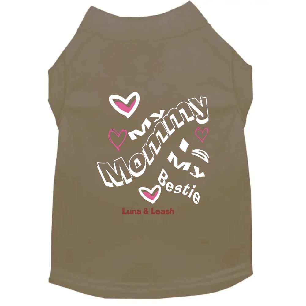 My Mommy is My Bestie Pet Shirt - Pet Shirt