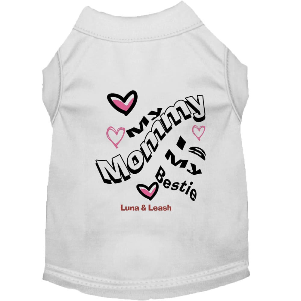 My Mommy is My Bestie Pet Shirt - Pet Shirt