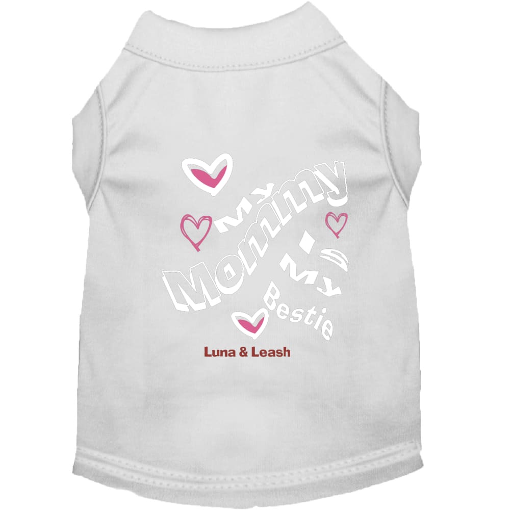 My Mommy is My Bestie Pet Shirt - Pet Shirt
