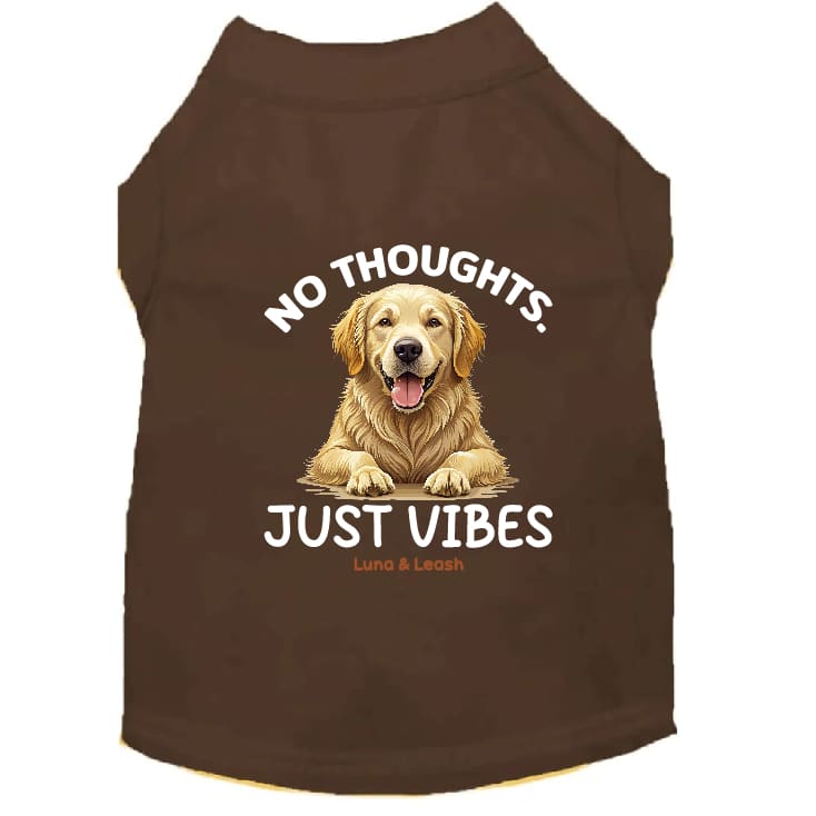 No Thoughts Just Vibes Dog Shirt - Dog Shirt Deals