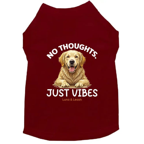 No Thoughts Just Vibes Dog Shirt - Dog Shirt Deals