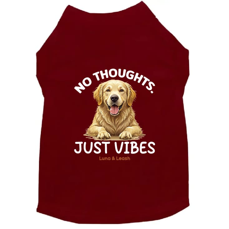 No Thoughts Just Vibes Dog Shirt - Dog Shirt Deals