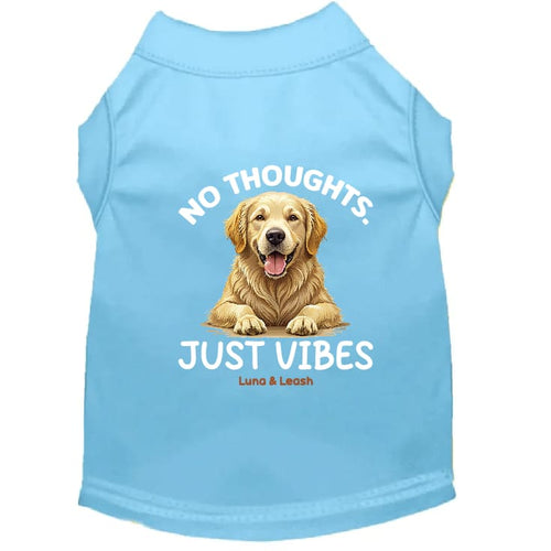 No Thoughts. Just Vibes Dog Shirt - Statement Dog Shirts