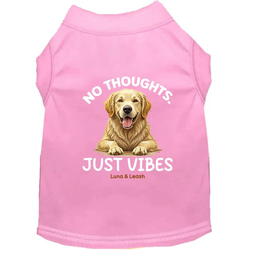 No Thoughts. Just Vibes Dog Shirt - Statement Dog Shirts