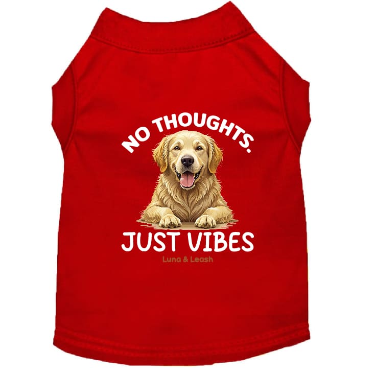 No Thoughts. Just Vibes Dog Shirt