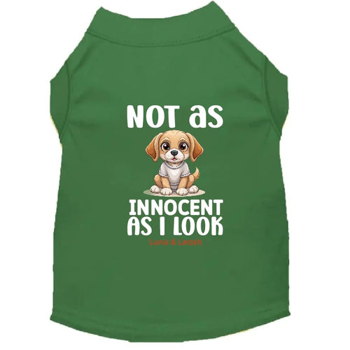Not as Innocent as I Look Dog Shirt - Statement Dog Shirts