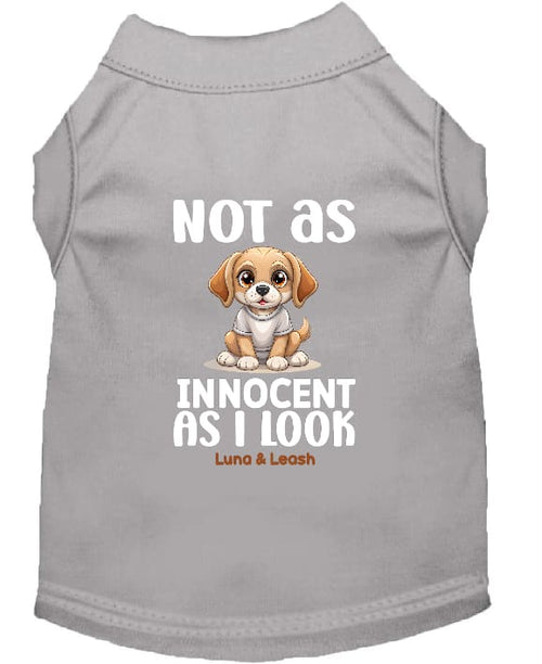 Not as Innocent as I Look Dog Shirt - Statement Dog Shirts