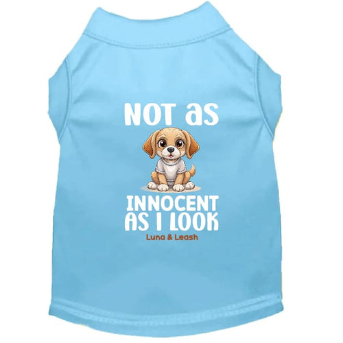 Not as Innocent as I Look Dog Shirt - Statement Dog Shirts