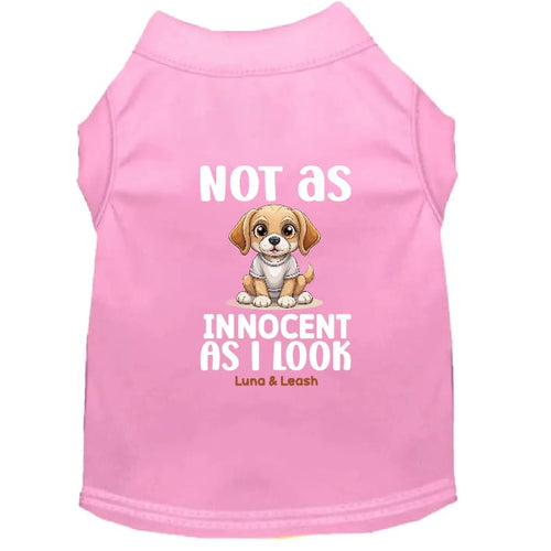 Not as Innocent as I Look Dog Shirt - Statement Dog Shirts