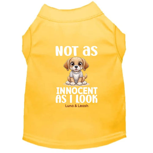 Not as Innocent as I Look Dog Shirt - Statement Dog Shirts
