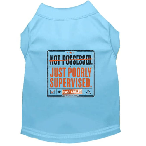 Not Possessed. Just Poorly Supervised. Halloween Dog Shirt