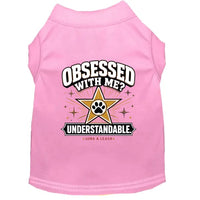 Obsessed With Me? Understandable. Dog Shirt