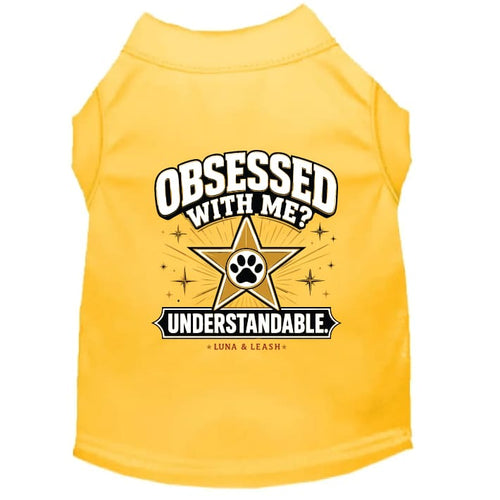 Obsessed With Me? Understandable. Dog Shirt - Funny Dog