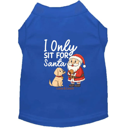 Only Sit for Santa Dog Shirt - Dog Shirt