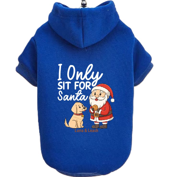 Only Sit for Santa Dog Hoodies - Dog Hoodies