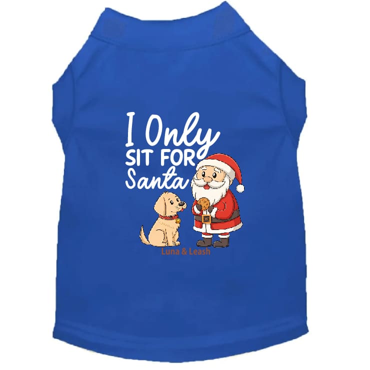Only Sit for Santa Dog Shirt - Dog Shirt