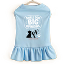 Small Dog. Big Opinions Dog Dress