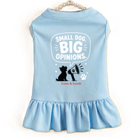 Small Dog. Big Opinions Dog Dress
