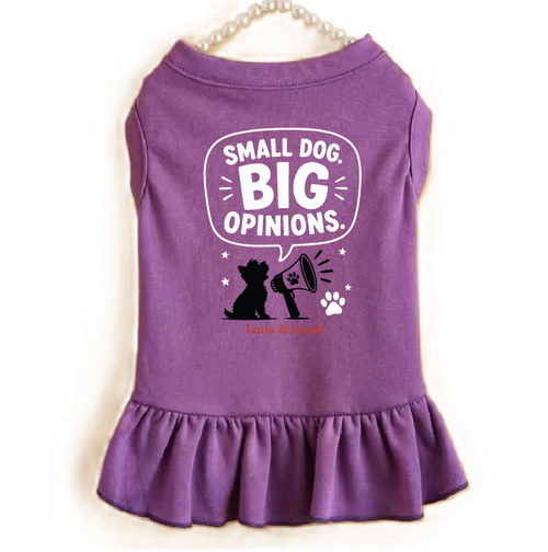 Small Dog. Big Opinions Dog Dress