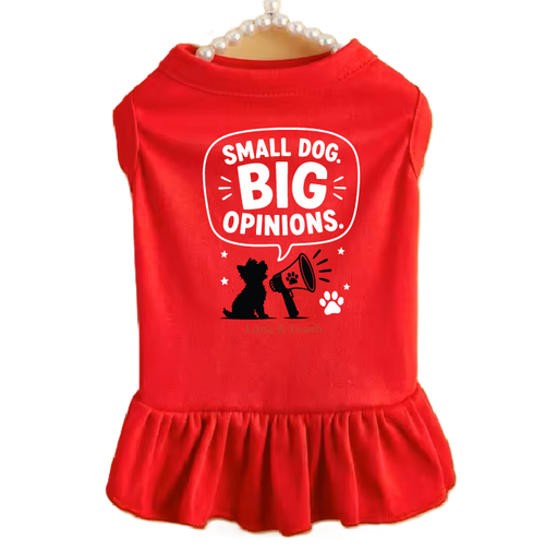 Small Dog. Big Opinions Dog Dress