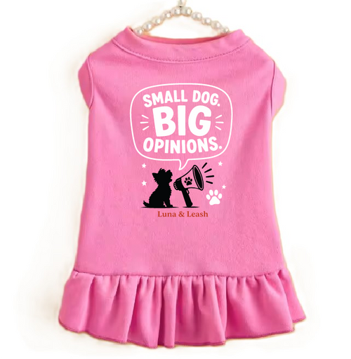 Small Dog. Big Opinions Dog Dress