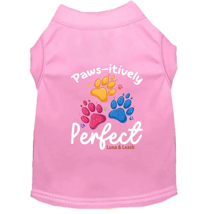 Pawsitively Perfect Dog Shirt - Statement Dog Shirts