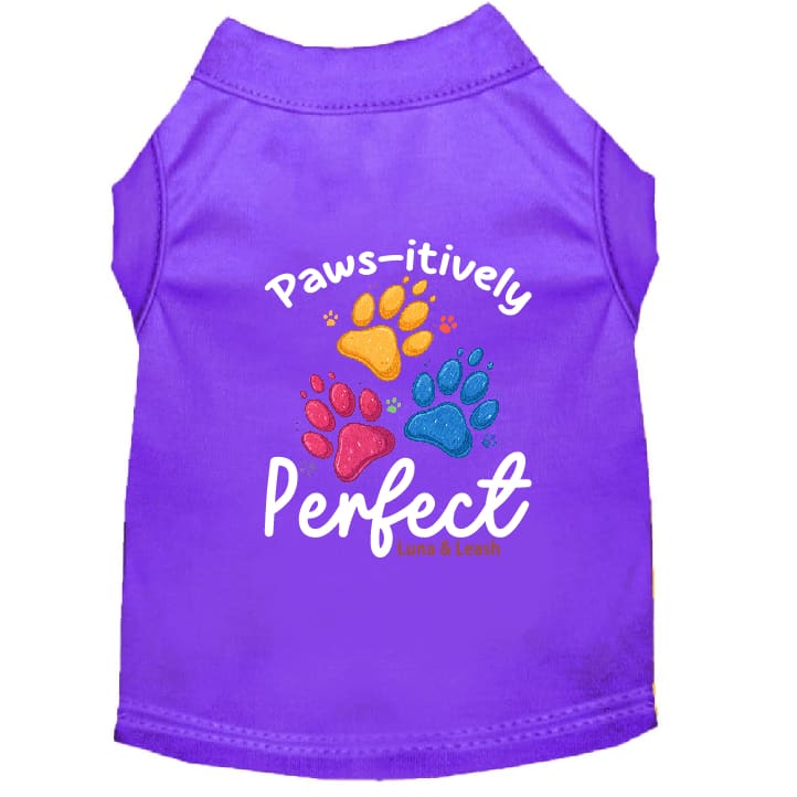 Pawsitively Perfect Dog Shirt - Statement Dog Shirts