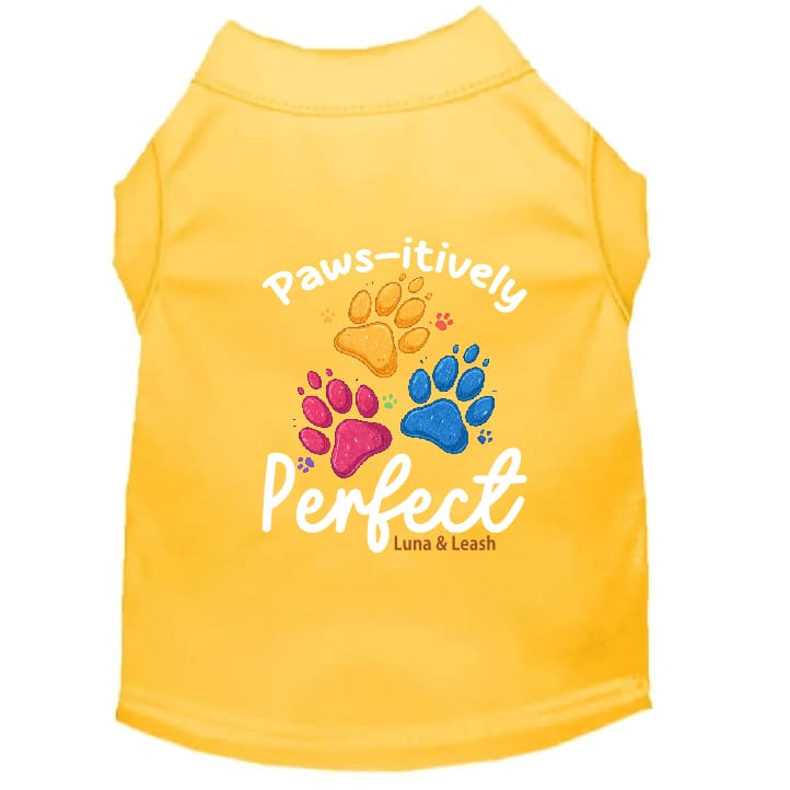 Pawsitively Perfect Dog Shirt - Statement Dog Shirts