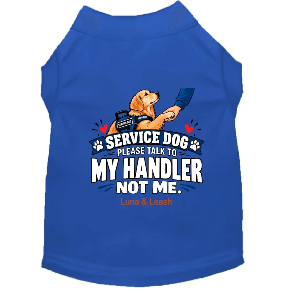Please Talk to My Handler, Not Me | Service Dog Shirt