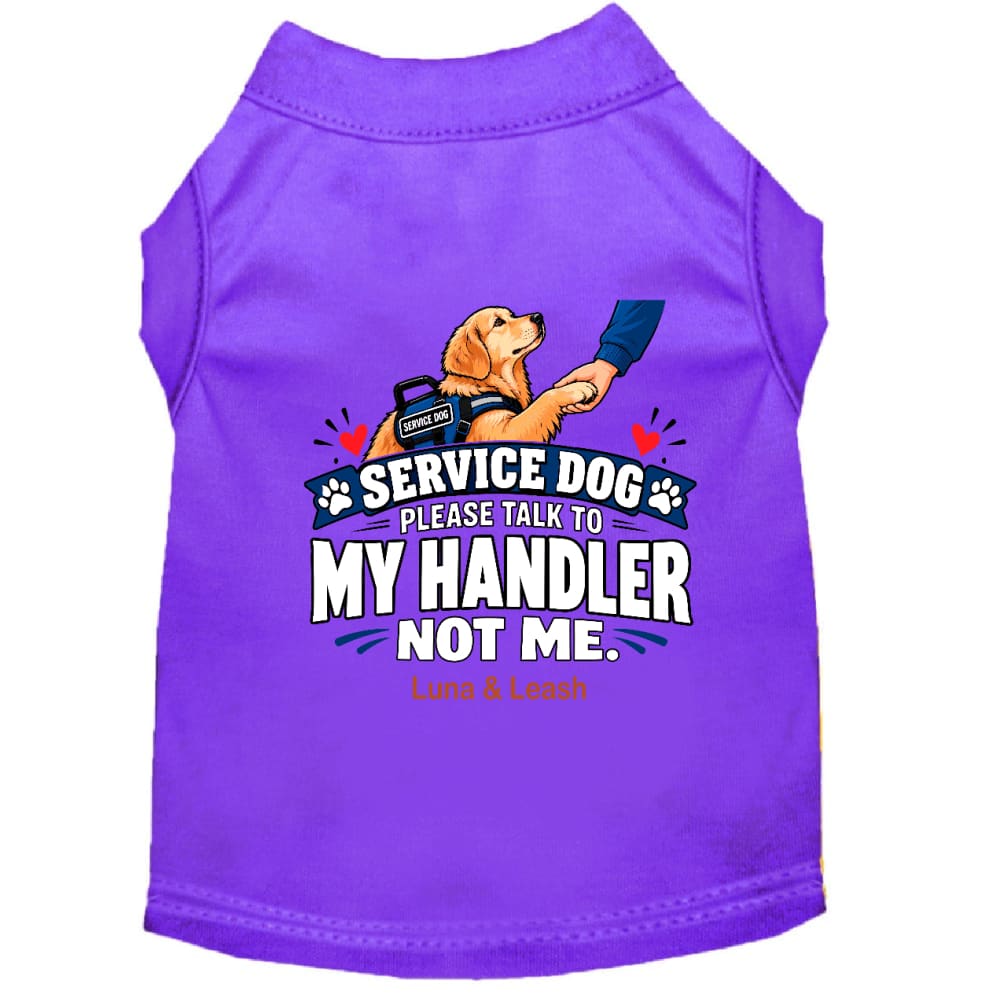 Please Talk to My Handler Not Me | Service Dog Shirt