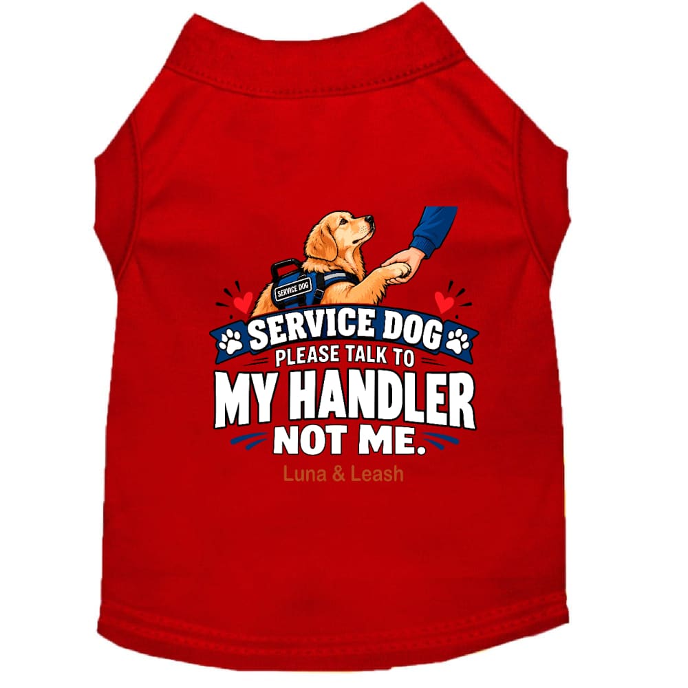 Please Talk to My Handler Not Me | Service Dog Shirt