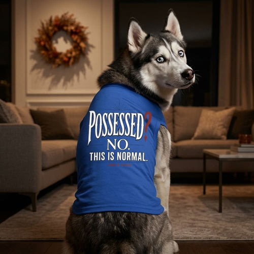 Possessed? No. This Is Normal. Halloween Dog Shirt