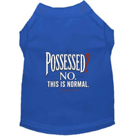 Possessed? No. This Is Normal. Halloween Dog Shirt