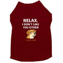 Relax. I Don’t Like You Either Dog Shirt - Dog Shirt Deals