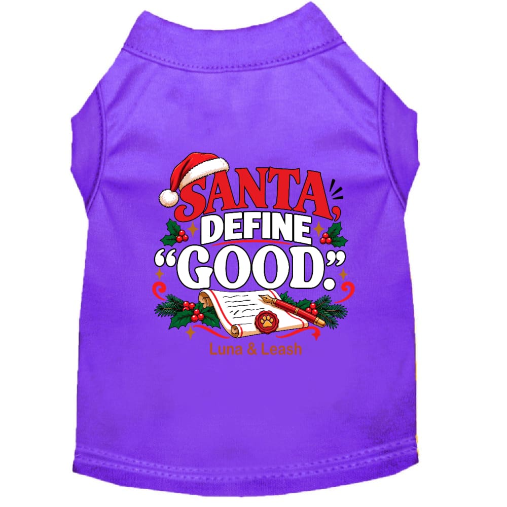 Santa, Define “Good.” | Christmas Dog Shirt