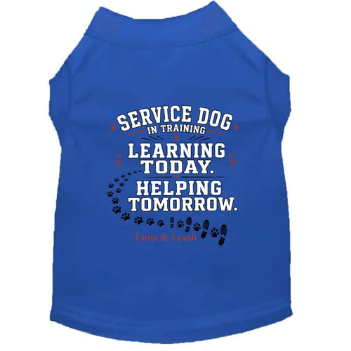 Service Dog in Training Shirt – Learning Today. Helping