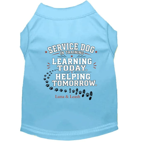 Service Dog in Training Shirt – Learning Today. Helping