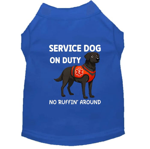 Service Dog on Duty No Ruffin’ Around Dog Shirt - Service