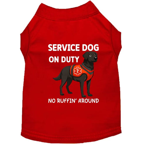 Service Dog on Duty No Ruffin’ Around Dog Shirt - Service