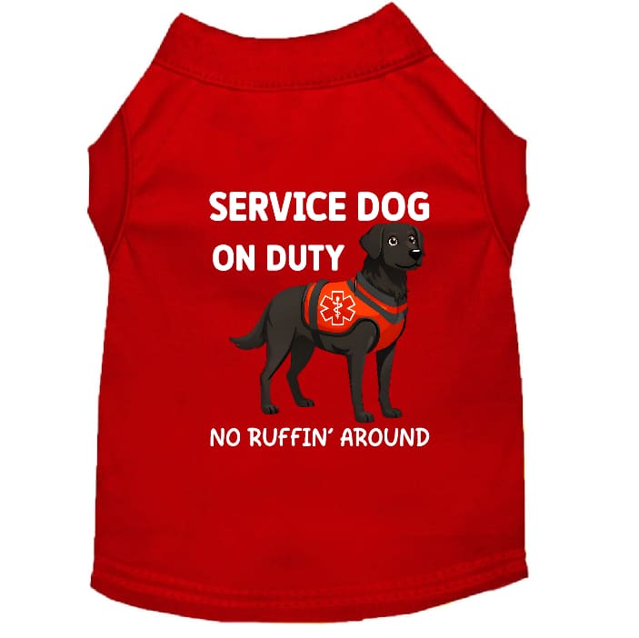 Service Dog on Duty No Ruffin’ Around Dog Shirt - Service