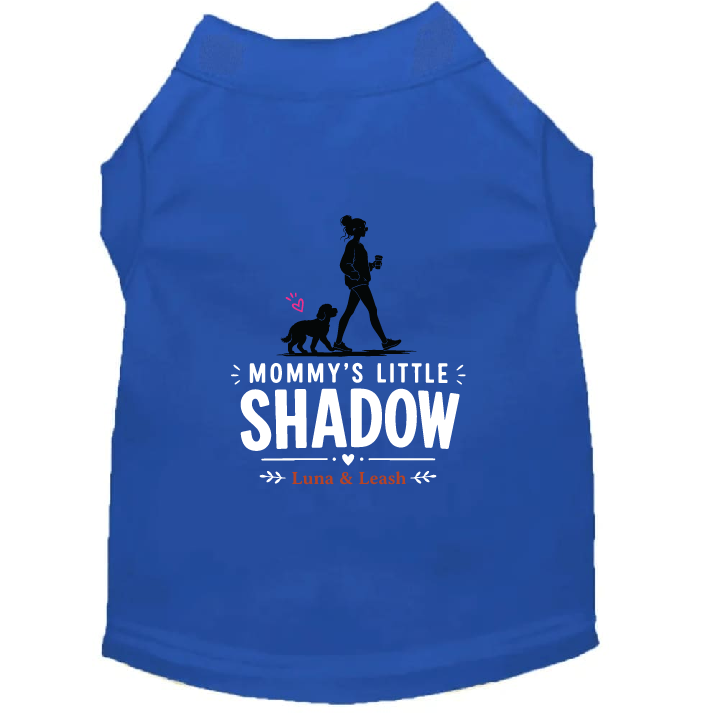 Mommy's Little Shadow Dog Shirt