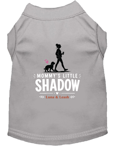 Mommy's Little Shadow Dog Shirt