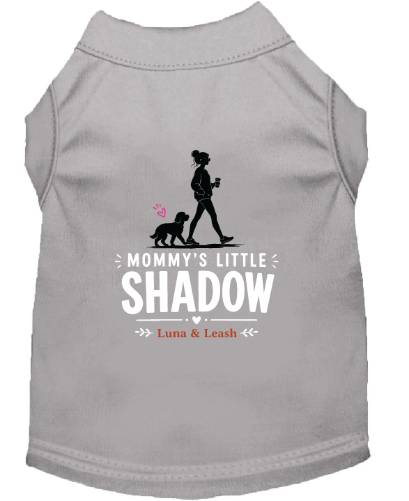 Mommy's Little Shadow Dog Shirt